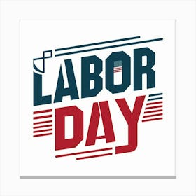 Labor Day Canvas Print