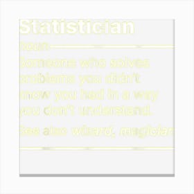 Statistician Job Worker Definition Funny Dictionary Text Canvas Print