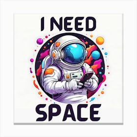 I Need Space: Funny Astronaut Design Stampe su tela