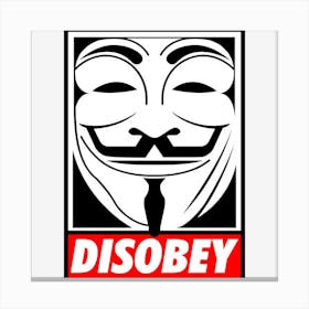 Disobey Big Face Anonymous Anon Canvas Print