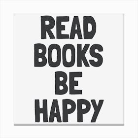 Read Books Be Happy Canvas Print