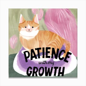 Patience With My Growth Canvas Print