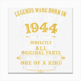 Legends Were Born In December 1944 78th Birthday Gifts Canvas Print