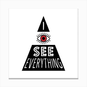 I See Everything Square Canvas Print