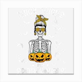 Thick Thighs Spooky Vibes Funny Skeleton Halloween Momster Canvas Print