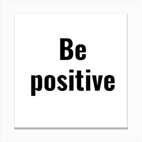 Be Positive 9 Canvas Print