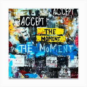 Accept The Moment 4 Canvas Print