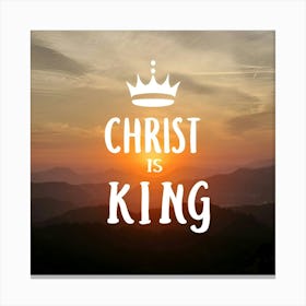 Christ Is King Canvas Print