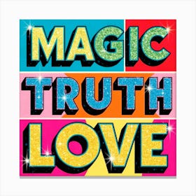 Magic,Truth,Love Words Design Canvas Print