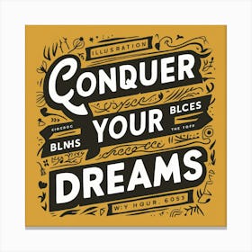 Conquer Your Dreams Canvas Print