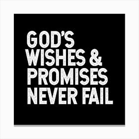 God S Wishes And Promises Never Fail Canvas Print