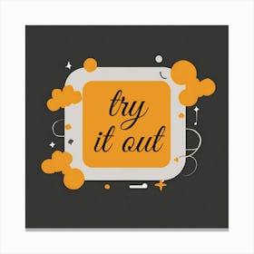 Try It Out Canvas Print