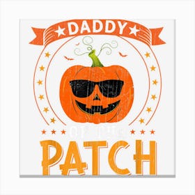 Mens Daddy Of The Patch Funny Group Matching Halloween Costume 1 Canvas Print