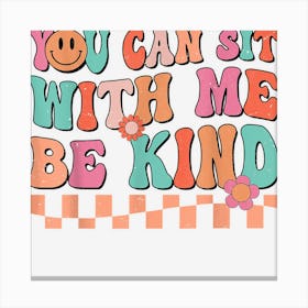 Retro Groovy Unity Day You Can Sit Me Be Kind Anti Bullying Canvas Print