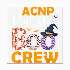 Acnp Nurse Boo Crew Spooky Boo Ghost Halloween Costume Canvas Print