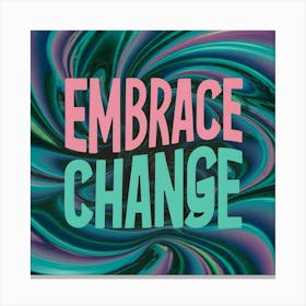 Embrace Change 1 Canvas Print