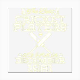 43 Year Old Birthday In December 1981 Best Cricket Players Canvas Print