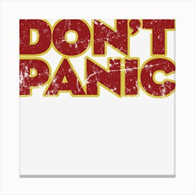 Don T Panic Canvas Print