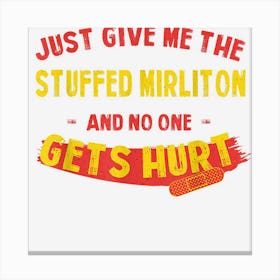 Just Give Me The Stuffed Mirliton Funny Thanksgiving Humor Canvas Print