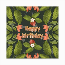 Happy birthday quote with strawberries Canvas Print