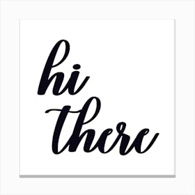 Hi There Typography Canvas Print