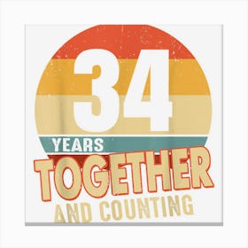 34 Years Together 34th Wedding Anniversary Marriage Couples Canvas Print