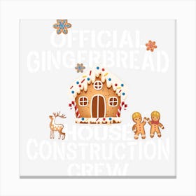 Official Gingerbread House Construction Crew Decorating Canvas Print