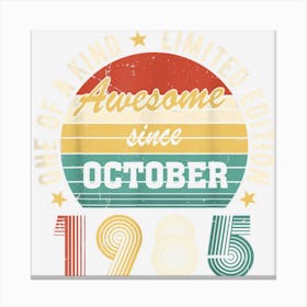 Awesome Since October 1985 ? Happy Birthday Canvas Print