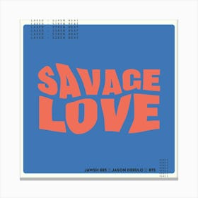 Savage Love (Laxed - Siren Beat) [BTS Remix] - Single (by Jawsh 685, Jason Derulo & BTS) Canvas Print