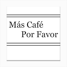 Más Café Canvas Print