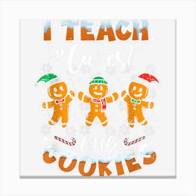 Teacher Christmas Pajamas I Teach The Cutest Little Cookies Canvas Print