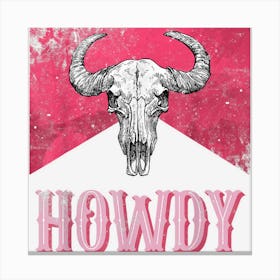 White Howdy Cow Skull Rodeo Western Country Southern Cowgirl Canvas Print