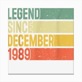 Legend Since December 1989 33 Years Old Gifts 33rd Birthday Canvas Print