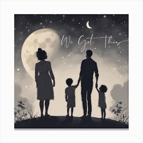 Man Woman and Children We Got This Inspirational Canvas Print