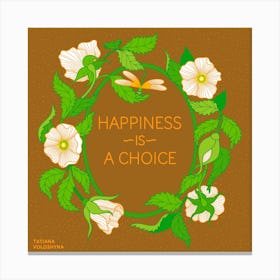 Happiness Is A Choice Square Canvas Print