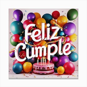 Feliz cumple and Feliz cumpleaños sign means Happy Birthday in Spanish language, Birthday party celebration gift with birthday cake candle colorful balloons best congratulation over light background wall artFeliz Cumple 37 Canvas Print