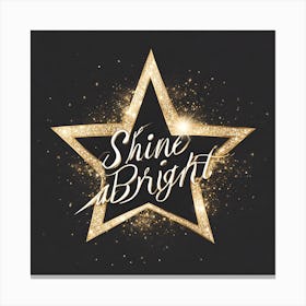 Shine Bright Canvas Print