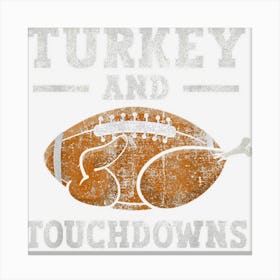 Funny Thanksgiving Turkey And Touchdowns Men Boys Kids Canvas Print