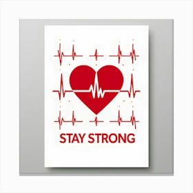 Stay Strong 1 Canvas Print