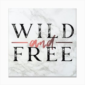 Rose Gold Wild And Free - Wanderlust Quotes Canvas Print