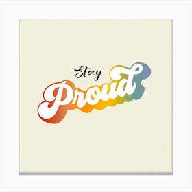 Stay Proud - Retro Rainbow Pride on Beige LGBTQ Canvas Print