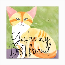 You'Re My Best Friend Canvas Print