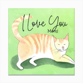 I Love You Mom Canvas Print