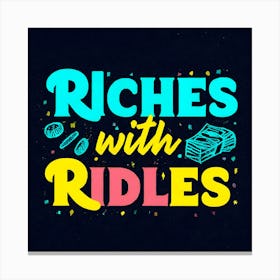 Riches With Riddles Canvas Print