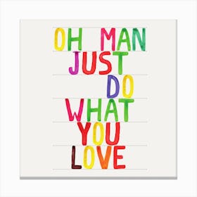 Oh Man Square Canvas Print