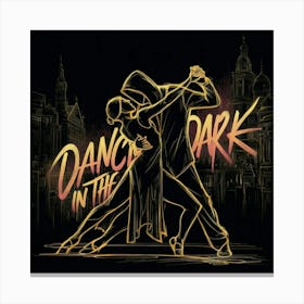 Dance In The Dark Canvas Print