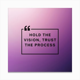 Hold The Vision Trust The Process Lienzo