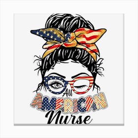 Trending Bleached All American Nurse Messy Bun 4th Of Canvas Print