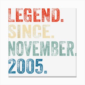 Legend Since November 2005 17 Years Old Gifts 17th Birthday Canvas Print