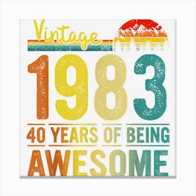 40th Birthday Gifts Vintage 1983 40 Years Of Being Awesome Canvas Print